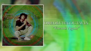 Oreboy AMO - Friends Again (Official Audio)