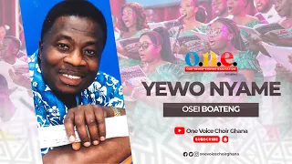 Yewo Nyame (We Have A God) - Composed By Osei Boateng
