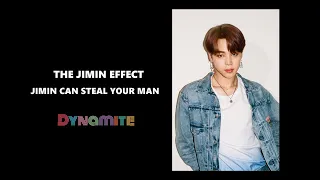 The Jimin Effect! Jimin Can Steal your Man! pt.Dynamite