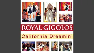 Royal Gigolos - California Dreamin' (Royal Gigolos Radio Edit) [Audio HQ]