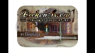 Zagrajmy w  Broken Sword I: Cień Templariuszy [PL] #1 Eksplozja