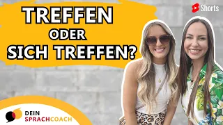 JEMANDEN TREFFEN oder SICH MIT JEMANDEM TREFFEN? (Deutsch lernen | Learn German | Grammatik) #Shorts