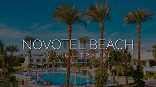 Novotel Beach Sharm El Sheikh 5* - огляд готелю 2024 року, перша лінія, огляд після ремонту