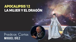 Apocalipsis 12: La mujer y el dragón  // Explicación Miguel Díez