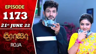 ROJA Serial | Episode 1173 | 21st June 2022 | Priyanka | Sibbu Suryan | Saregama TV Shows Tami