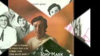 Tony Mark et les Markmen - Ne pense plus à lui