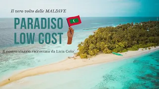 MALDIVE LOW COST - Il nostro VIAGGIO in PARADISO raccontato da LICIA COLO'