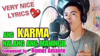 ANG KARMA NALANG ANG MANINGIL COMPOSED BY ROMEL AMANTE