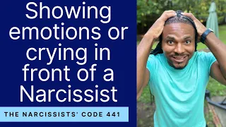 The Narcissists Code 441- Crying in front of a Narcissist or showing emotional vulnerability to them