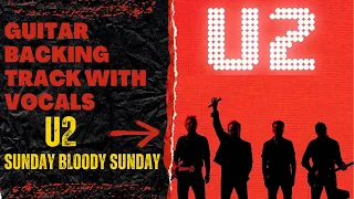 U2's Revolutionary Anthem: Sunday Bloody Sunday - Guitar Backing Track with Intense Vocals
