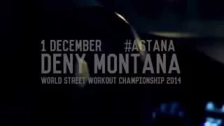 Deny Montana  (Приглашение на чемпионат мира по воркауту)