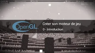 Créer son moteur de jeu avec OpenGL - 0 - Introduction