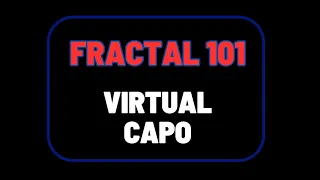 Fractal 101: Virtual Capo