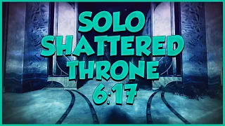 Solo Shattered Throne Speedrun WR [6:17]