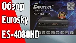 Обзор Eurosky ES-4080HD DVB-S2 спутникового ресивера