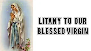 LITANY OF THE BLESSED VIRGIN MARY #lourdesrosary  #rosary #prayer #litany #dailyrosary #chaplet