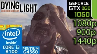 Dying Light - GTX 1050 2gb - i3 8100 - G4560 - 1080p - 900p - 1440p - benchmark