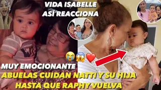 Abuelas Cuidan La Hija De Natti Natasha En Falta De Raphy Pina y Vida Isabelle Así Reacciona 😱