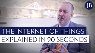 The Internet of Things explained in 90 seconds
