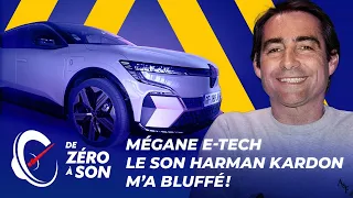 Renault Mégane E-Tech, "Le son Harman Kardon m'a bluffé !" - De Zéro à Son par Cyril Drevet