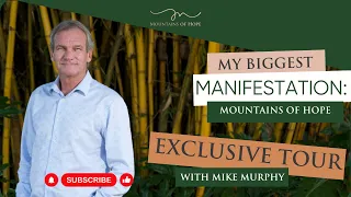 My Biggest Manifestation: Mountains of Hope - An Exclusive Tour with Mike Murphy 🏞️