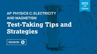 2021 Live Review 8 | AP Physics C: E&M | Test-Taking Tips and Strategies