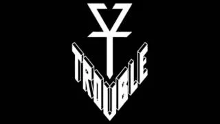 Trouble - Wickedness of Man