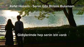 Rafat Hasanlı - Senin Gibi Birisini Bulamam (Sözleri)