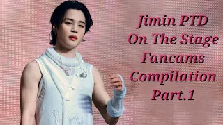 Jimin PTD On The Stage Fancams Compilation Part.1