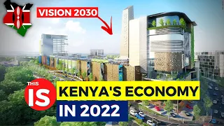 The Economy of Kenya in 2022...A 12 minutes breakdown.