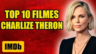 TOP 10 FILMES CHARLIZE THERON