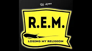 R.E.M - Losing My Religion - Remix - Dj Atma