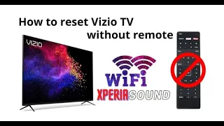 Easy Guide for How to Reset Vizio TV without Remote | Xperia Sound