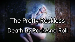 The Pretty Reckless - Death By Rock And Roll (Lyric)