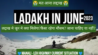 Ladakh in june | snow | road conditions | weather | manali - Leh highway