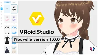 VRoid Studio 1.0.0 : La nouvelle version ! Découverte, Réaction et Avis sur le logiciel [VtuberFR]