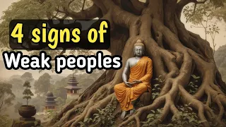 4 Signs Of Weak People | Signs Of Weak People | Buddhist Teachings | Be The Best