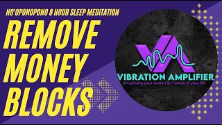 Ho'oponopono - 8 hour sleep meditation - Remove Money Blocks - Fade To Black Screen