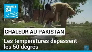 Intenses vagues de chaleur au Pakistan : les températures dépassent les 50 degrés • FRANCE 24