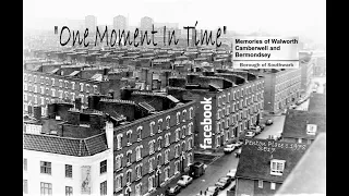 Memories of Walworth Camberwell & Bermondsey, One Moment In Time