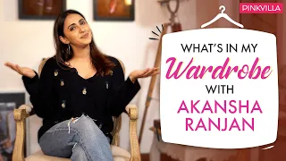 What's In My Wardrobe ft. Akansha Ranjan Kapoor | S01E03 | Fashion | Pinkvilla