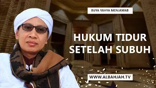 Hukum Tidur Setelah Subuh ? - Buya Yahya Menjawab