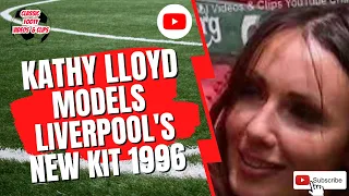 Kathy Lloyd Models Liverpool's New Kit 1996/97