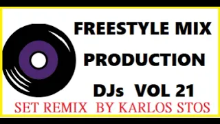 MEGA FREESTYLE MIX DJs PRODUCTIONS VOL 21 By KARLOS STOS