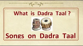 What is Dadra Taal & songs based on this taal
