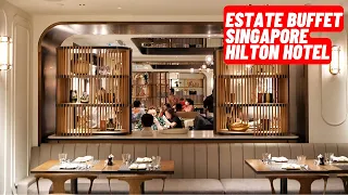 ESTATE Singapore #1 Buffet 2024 Hilton Hotel Tour & Dinner Experience