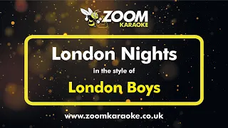 London Boys - London Nights (Without Backing Vocals) - Karaoke Version from Zoom Karaoke