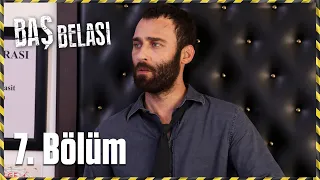 Baş Belası 7. Bölüm