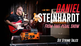 Dan Steinhardt (That Pedal Show) - Six String Tales Ep. 9
