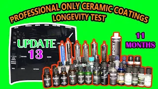 PROFESSIONAL ONLY ceramic coatings - 22 WAY LONGEVITY TEST - UPDATE 13 - 11 MONTHS